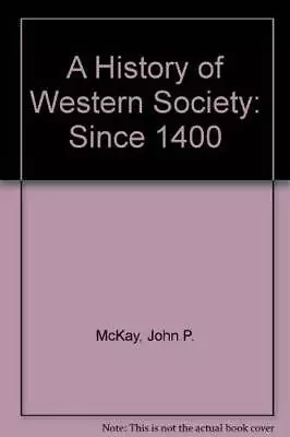 A History Of Western Society Since 1400 - Paperback By McKay John P - GOOD • $7.46