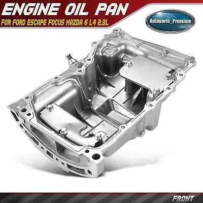 Engine Oil Pan For Ford Focus Escape Mazda 6 2003-2008 Tribute Mariner 2.3L Gas • $59.49