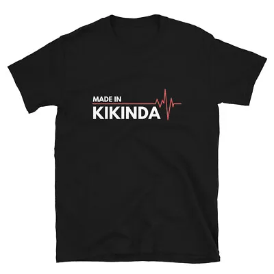 Born In Kikinda Serbia Srbija Birth City Proud T-Shirt T-Shirt • $19.99