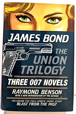 The Union Trilogy Three Novels Raymond Benson (Hardcover 2010) 007 James Bond  • $84