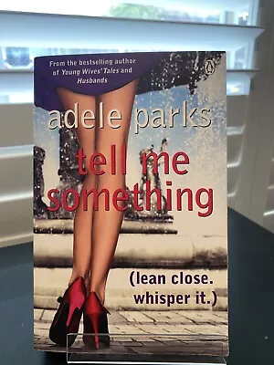 Adele Parks Book Tell Me Something Paperback • $14.80