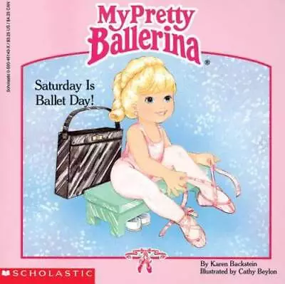 My Pretty Ballerina: Saturday Is Ballet Day! - Paperback - GOOD • $4.16