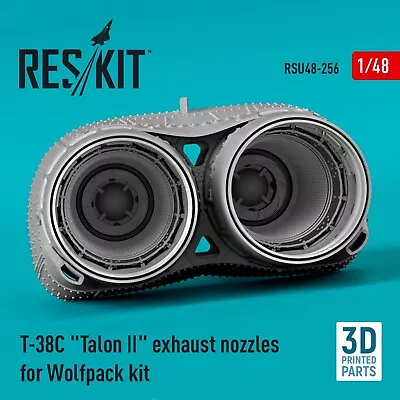 1/48 ResKit RSU48-0256 T-38C  Talon Ll  Exhaust Nozzles For Wolfpack Kit (3D Pri • $24
