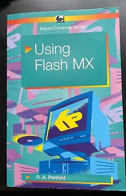 Using Flash MX: BP527 (Babani Computer Books)-R. A. Penfold VGC  With Free P&P  • £4.50