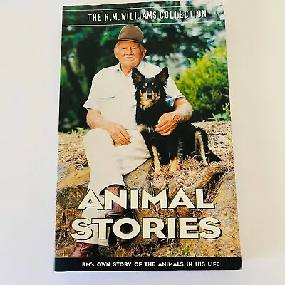 THE R.M. WILLIAMS COLLECTION Animal Stories RM's  Story Of He's Own Animals 2002 • $25