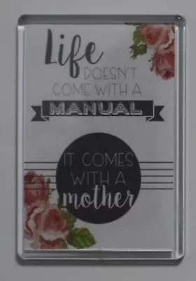 Life Doesn't Come With A Manual It Comes With A Mother ❤ X Large Fridge Magnet • £3