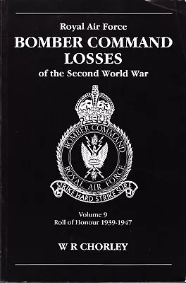 RAF Bomber Command Losses Of WW2 Volume 9 Roll Of Honour 1939 - 1947 • £10.99