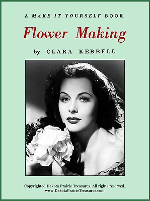 MILLINERY Book Flower Making Tools Guide Floral Hat Trimmings 1951 Clara Kebbel  • $14.99