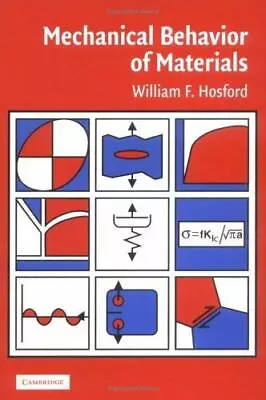 Mechanical Behavior Of Materials  Hosford William F.  Acceptable  Book  0 Hardc • $27.55