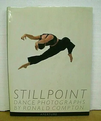 Stillpoint Dance Photographs Ronald Compton *Signed First Edition* 1999 Aperture • $20.40