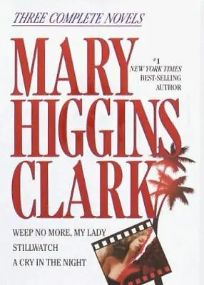 Mary Higgins Clark: Three Complete Novels: Weep No- 0517064626 Hardcover Clark • $4.09