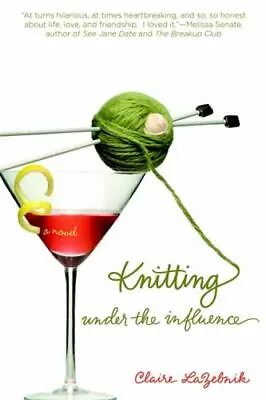 Knitting Under The Influence By LaZebnik Claire Good Book • $4.16