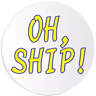 Oh Ship - 10 Pack Circle Stickers 3 Inch - Pun Humor Funny • $12.95
