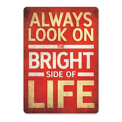 Metal Wall Sign - Always Look On The Bright Side Of Life Vintage Retro Quote • £3.99