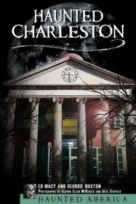 VERY GOOD-Haunted Charleston South Carolina Haunted America-Ed Macy -paperback • $4.95