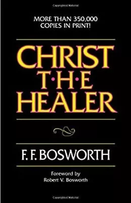 Christ The Healer F.F. Bosworth • $6.50