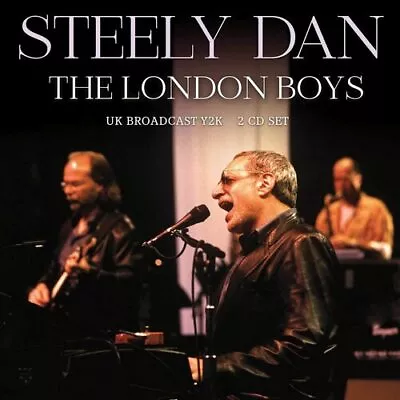 Steely Dan : The London Boys: UK Broadcast Y2K CD 2 Discs (2022) ***NEW*** • £12.86