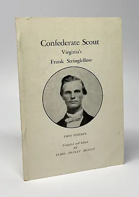 James Dudley PEAVEY / Confederate Scount Virginia's Frank Limited 1st Ed 1956 • $88