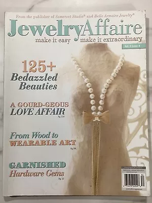 Winter 2013 JEWELRY AFFAIRE Magazine Vol. 3 Issue 4 • $9.95