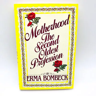 Motherhood The Second Oldest Profession Hardcover Erma Bombeck 1983 Mother 1st E • $17.49