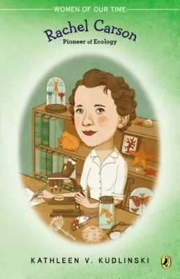 Rachel Carson: Pioneer Of Ecology [Women Of Our Time]  Kudlinski Kathleen V. • $4.12