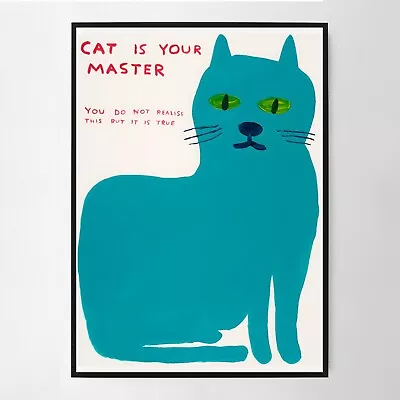David Shrigley Cat Is Your Master  Poster Print • £38.09