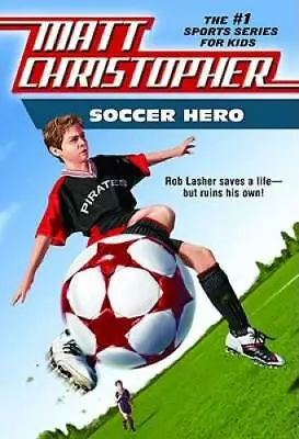 Soccer Hero (Matt Christopher Sports Fiction) - Paperback - GOOD • $3.73