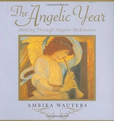 £3.11 • Buy The Angelic Year: Healing Through Angelic Meditation, Wauters, Ambika, Used; Goo