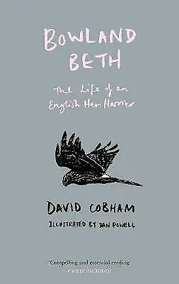 £4.80 • Buy Bowland Beth: The Life Of An English Hen Harrier By David Cobham (HB) Book   A24