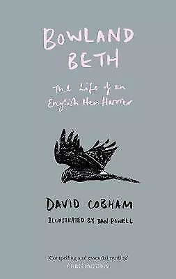 £4.80 • Buy Bowland Beth: The Life Of An English Hen Harrier By David Cobham (HB) Book   A24