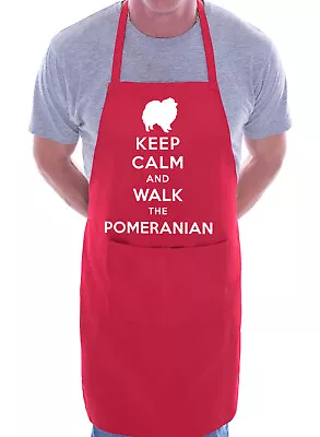 Keep Calm And Walk The Pomeranian Dog Funny BBQ Novelty Cooking  Apron • £9.99