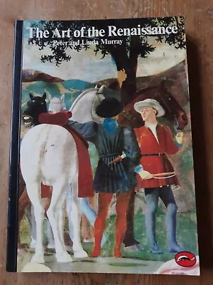 The Art Of The Renaissance By Peter Murray Linda Murray (Paperback 1963) 1989 • £5