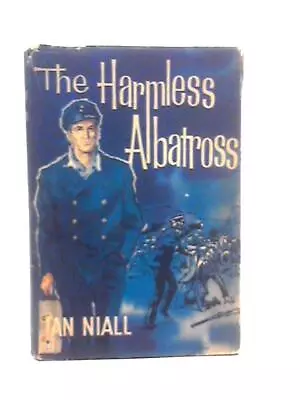 The Harmless Albatross (Ian Niall - 1961) (ID:92214) • £8.44