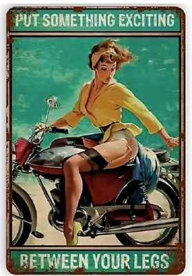 MOTORCYLE Put Something Exciting Between Your Legs 8×12  Vintage Metal Tin Sign • $19.99