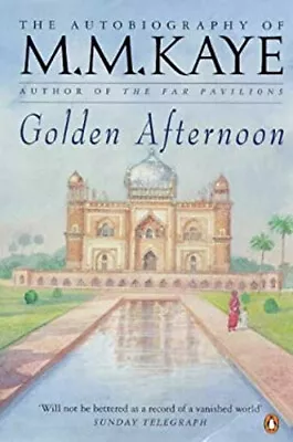 Golden Afternoon Volume II : The Autobiography Of M. M. Kaye M. M • £4.73
