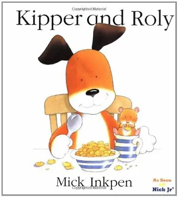 $10.23 • Buy Kipper And Roly By Inkpen, Mick Book The Fast Free Shipping