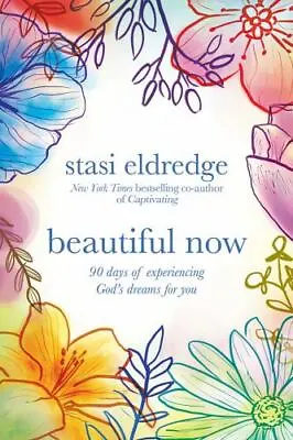 $5 • Buy Beautiful Now: 90 Days Of Experiencing God's Dreams For You By Eldredge, Stasi