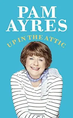 Up In The Attic By Pam Ayres • £2.51