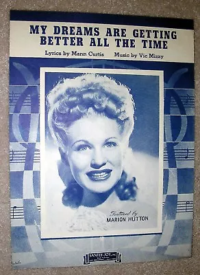 1944 MY DREAMS ARE GETTING BETTER ALL THE TIME Sheet Music Mizzy MARION HUTTON • $1