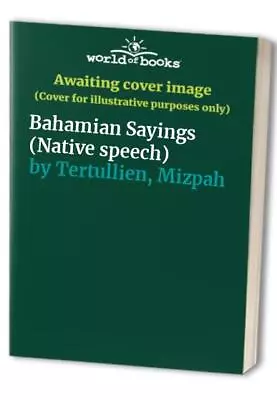 Bahamian Sayings (Native Speech) By Tertullien Mizpah Book The Fast Free • $38