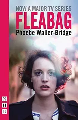 Fleabag: The Original Play (NHB Modern Plays) • £5.58