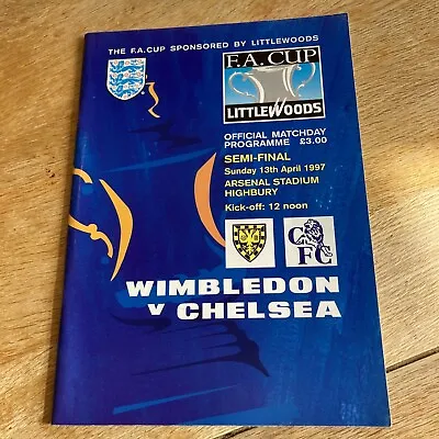 WIMBLEDON V CHELSEA 1997 FA CUP SEMI FINAL PROG GOOD COND Played At Highbury • £0.99