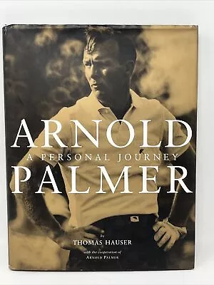 Arnold Palmer : A Personal Journey By Thomas Hauser SIGNED HC DJ Bookplate 2nd • $36
