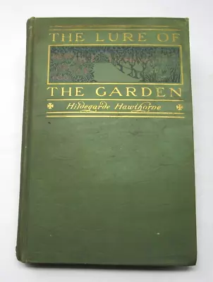 The Lure Of The Garden Hildegarde Hawthorne 1911 1st Ed Maxfield Parrish Botany • $59.99