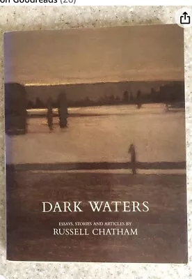 Dark Waters : Essays Short Stories And Articles By Russell Chatham (1988 Trade • $18