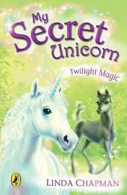 My Secret Unicorn: Twilight Magic By Linda Chapman Good Used Book (Paperback) F • £2.49