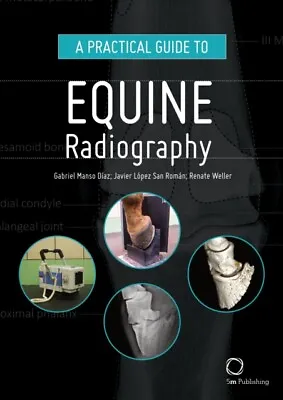 A Practical Guide To Equine Radiography By Renate Weller 9781789180145 NEW Book • £77.10