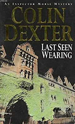 Last Seen Wearing Inspector Morse #2 Colin Dexter • £4.73