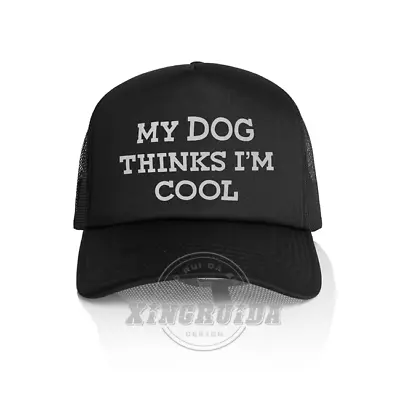 My Dog Thinks I'M Cool Trucker Hat Mesh Cap Adjustable Baseball Cap Snapback • $13.99