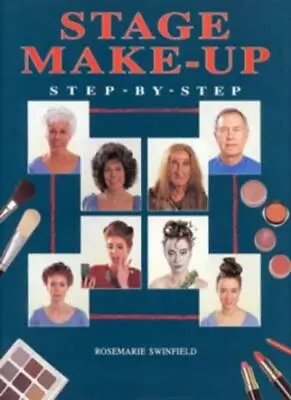 Stage Make-up: Step-by-step (Stage And Costume) By Rosemarie Swinfield • £2.74